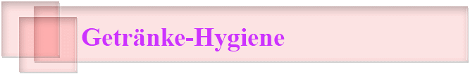 Getränke-Hygiene